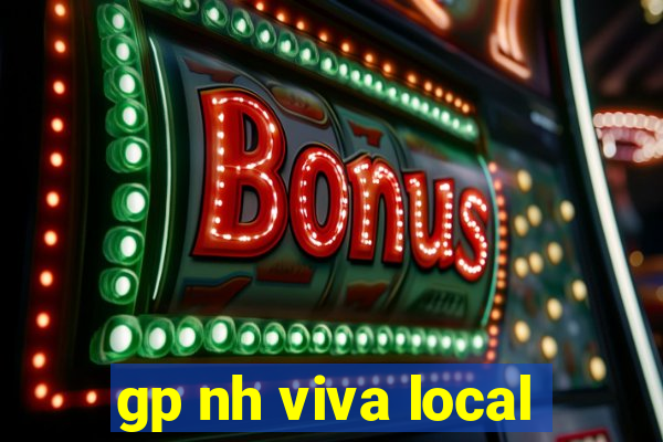 gp nh viva local